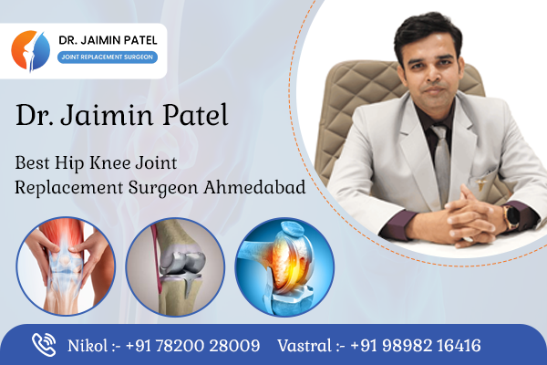 Best Hip Knee Joint Replacement Surgeon Ahmedabad