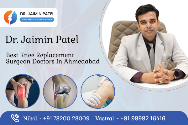 Best Knee Replacement Surgeon Doctors in Ahmedabad