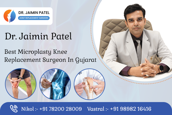 Best Microplasty Knee Replacement Surgeon in Gujarat