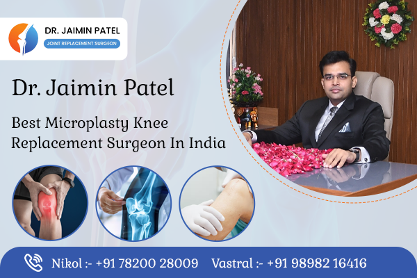 Best Microplasty Knee Replacement Surgeon In India