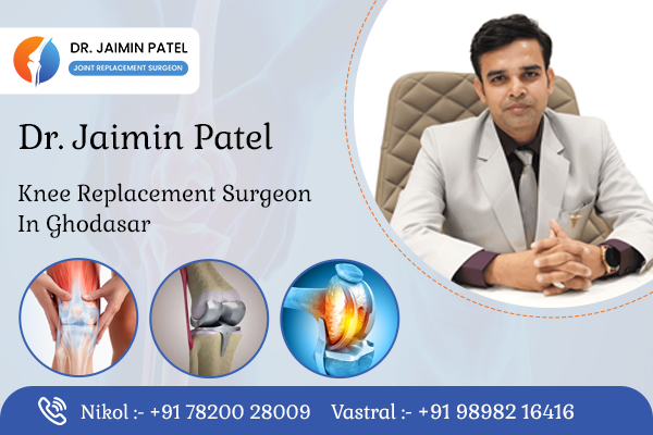 Knee Replacement Surgeon in Ghodasar