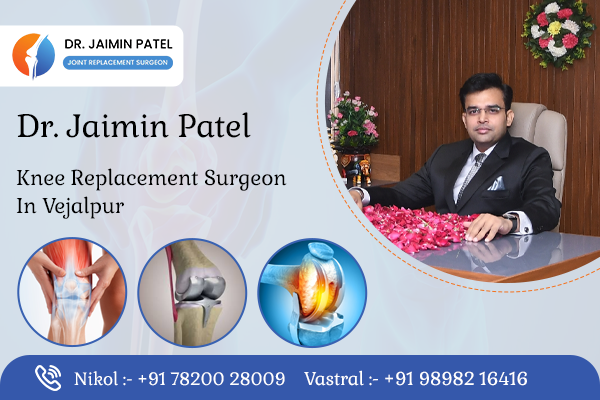Knee Replacement Surgeon in Vejalpur