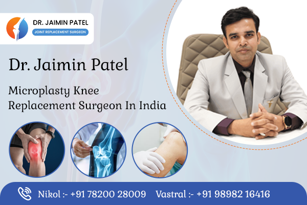 Microplasty Knee Replacement Surgeon In India